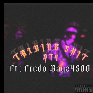 Talkin **** Pt. 4 (feat. FREDOBAGZ) (Explicit)