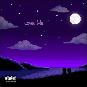 Loved me(feat. Lil SD) (Explicit)