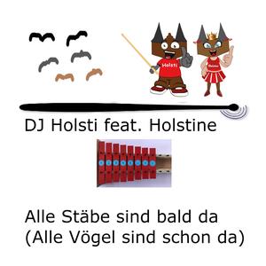Alle Stäbe sind bald da (Alle Vögel sind schon da) (feat. Holstine)
