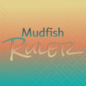 Mudfish Ruler