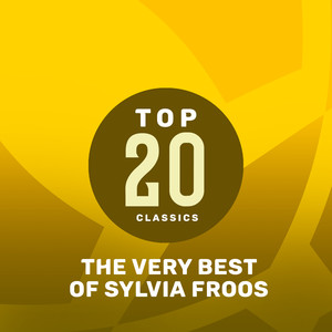 Top 20 Classics - The Very Best of Sylvia Froos