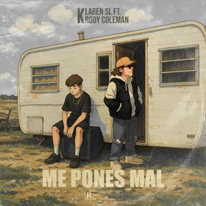Me Pones Mal (feat. Kroby Coleman)