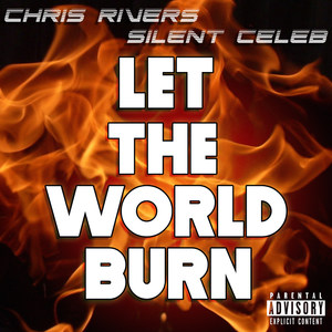 Let the World Burn(feat. Silent Celeb) (Explicit)