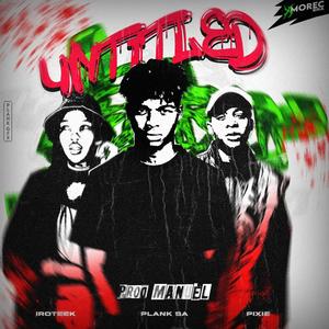 UNTITLED (feat. IroTeek & Pixie) [Explicit]