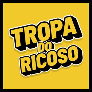 Tropa Do Ricoso (Explicit)