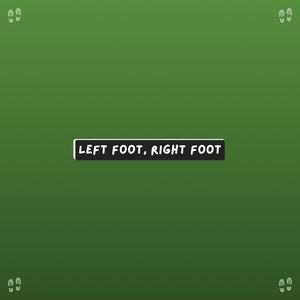 Left Foot, Right Foot