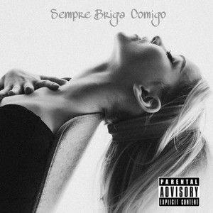 Sempre Briga Comigo (Explicit)