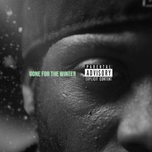 Gone For The Winter (Explicit)