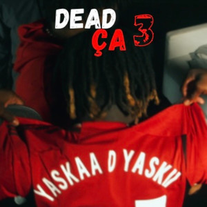 Dead ça 3 (Explicit)