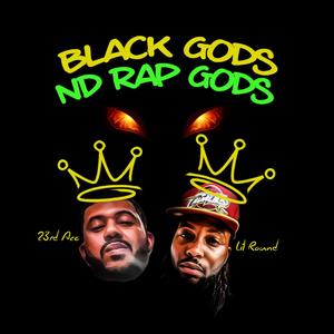 Black Gods nd Rap Gods(feat. Lil Round) (Explicit)