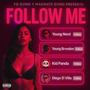 Follow me (feat. Young Nerd, Kid Panda & Diego El Villa) (Explicit)