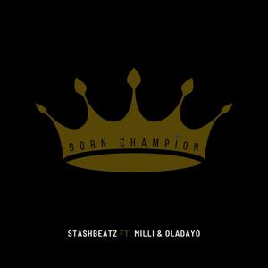 Born Champion (feat. Oladayo & Milli) [Explicit]