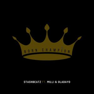 Born Champion(feat. Oladayo & Milli) (Explicit)