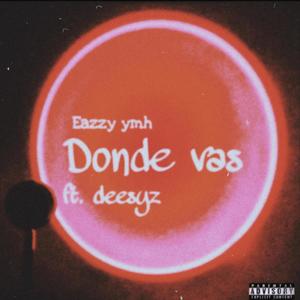 Donde vas(feat. Deesyz)
