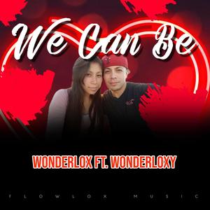 We Can Be (feat. Wonderloxy)