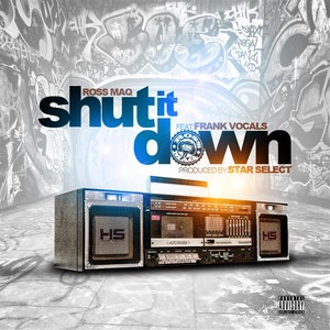 Shut It Down (feat. Frank Vocals)