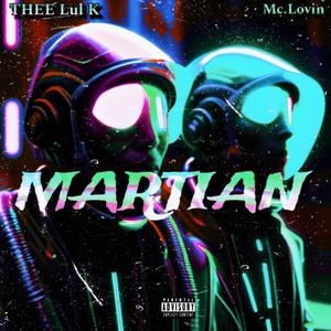 MARTIAN (feat. Mc.Lovin) (Explicit)