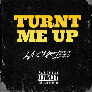 Turnt Me Up (Explicit)