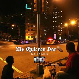 Me Quieren Dar (feat. LAA) (Explicit)