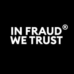 IN FRAUD WE TRUST (Explicit)