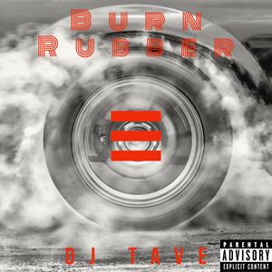 Burn Rubber (Explicit)