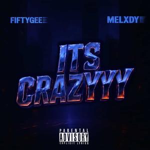 ITS CRAZYYY (feat. Melxdyx) (Explicit)