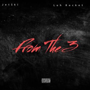 From The 3 (feat. Luh Rocket Bang) (Explicit)