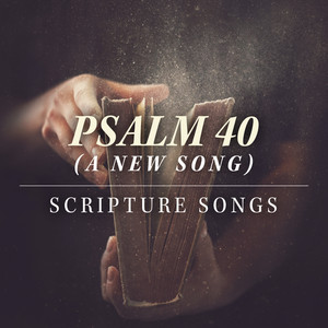 Psalm 40 (A New Song)