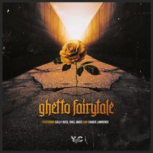 Ghetto Fairytale (feat. Cally Reed, Shill Macc & Xavier Lawrence)