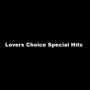 Lovers Choice Special Hits