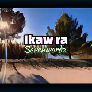 Ikaw ra (Sevenwordz) [Explicit]