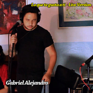 Lo Que Te Gusta a Ti (Live)