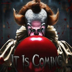 It Is Coming