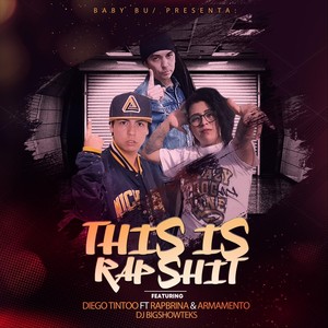 This Is Rap **** (feat. Rapbrina, Armamento, DJ Bigshowteks & Baby Bu) [Explicit]
