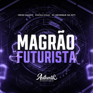 Magrão Futurista (Explicit)