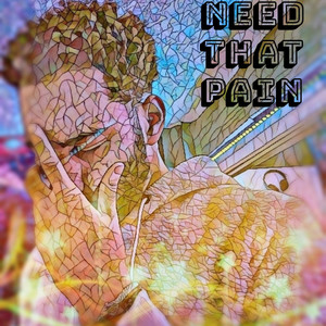 Need That Pain (Explicit)