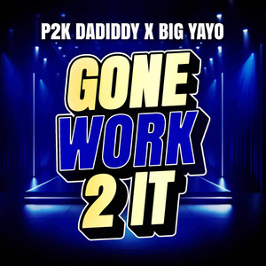 Gone Work 2 It (Explicit)