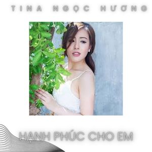 Hạnh Phúc Cho Em