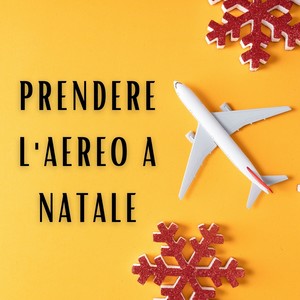 Prendere L'aereo a Natale