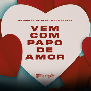 Vem Com Papo de Amor (Explicit)