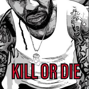 Kill or Die (Explicit)