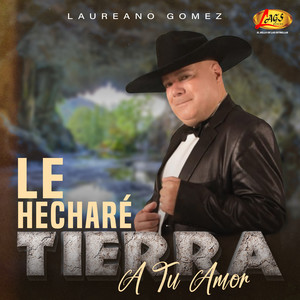 Le Hecharé Tierra A Tu Amor