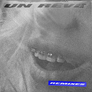 Un Rêve Remixes