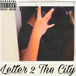 Letter 2 The City (Explicit)