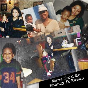 Mama Told Me (feat. Kweku) [Explicit]