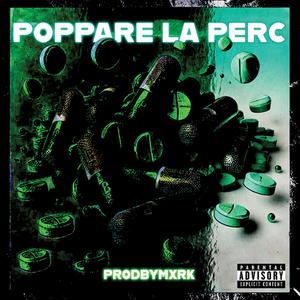 POPPARE LA PERC (Explicit)