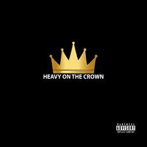 HEAVY ON THE CROWN(CYPHER) (Explicit)