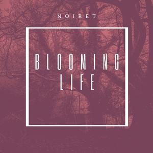 Blooming life