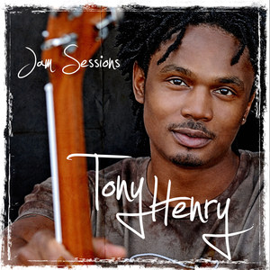 Tony Henry Jam Sessions