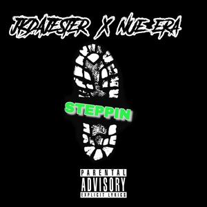 Steppin (Explicit)